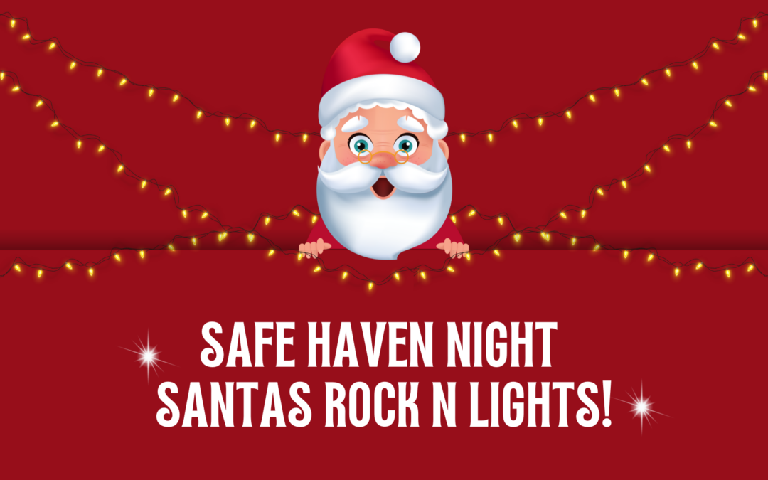 Safe Haven Night at Santa’s Rock N Lights!